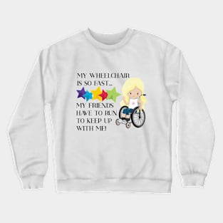 Wheelchair is so Fast Girl Blond Crewneck Sweatshirt